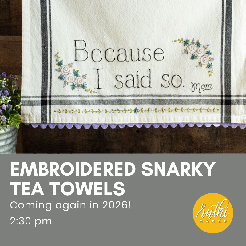 Embroidered Tea Towels- Coming again in 2026!