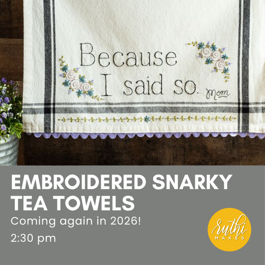 Embroidered Tea Towels- Coming again in 2026!