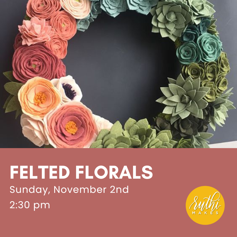 Felted Florals- November 2, 2025