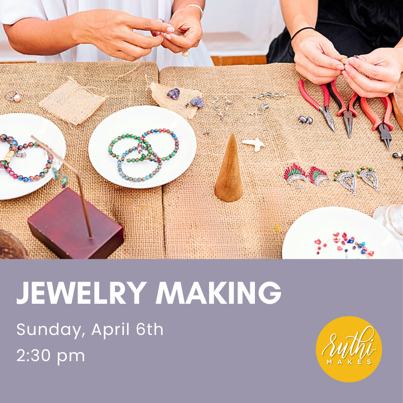 Jewelry Making Workshop- April 6th